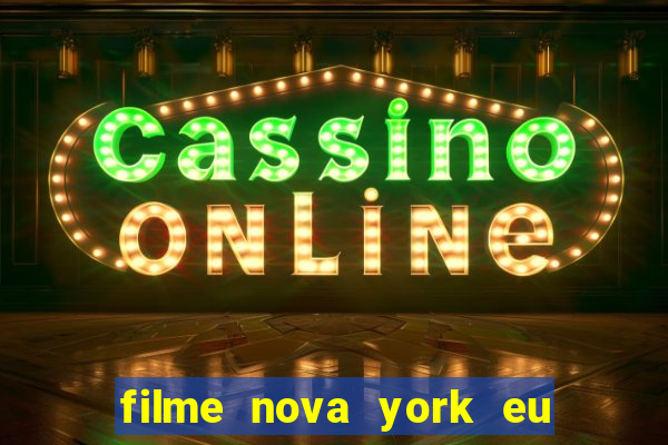 filme nova york eu te amo